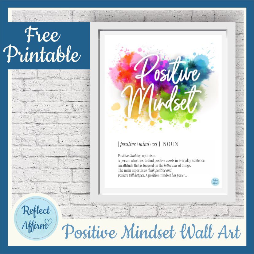 You can download this FREE, colorful, Positive Mindset Poster to help you get started living a more optimistic life.