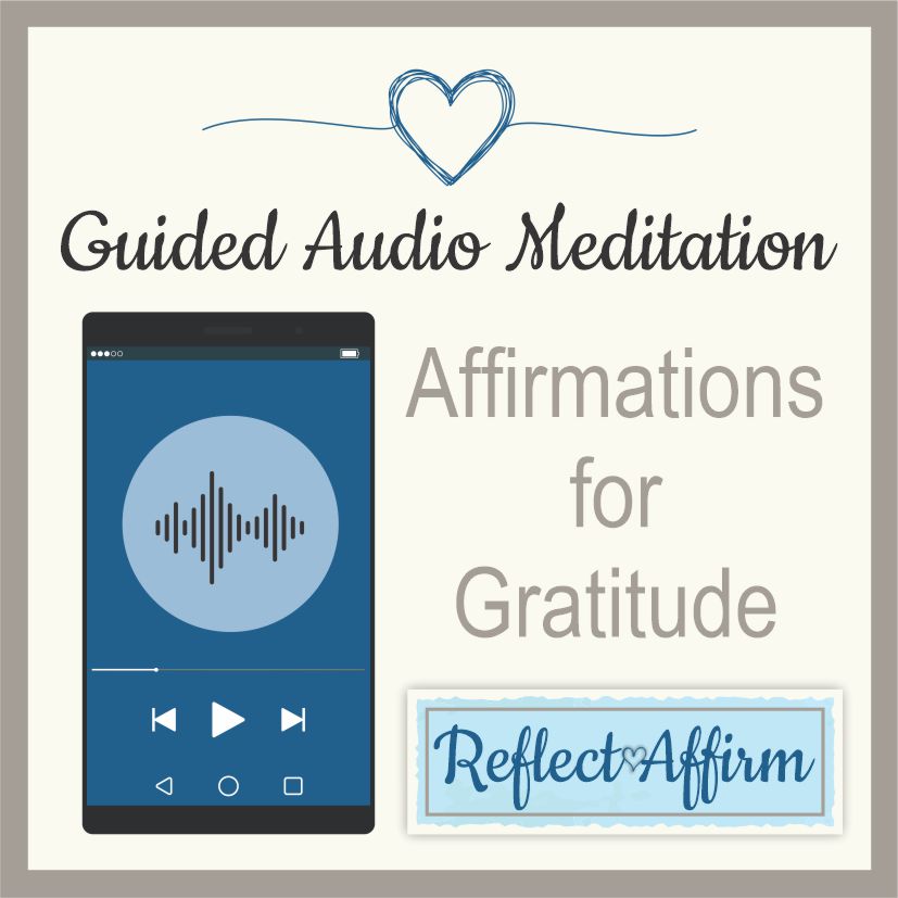 Reflect Affirm will guide you through 10-minute audio affirmations for gratitude that reduce stress and increase feeling grateful for each and every moment.