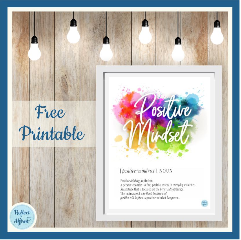 You can download this FREE, colorful, Positive Mindset Poster to help you get started living a more optimistic life.