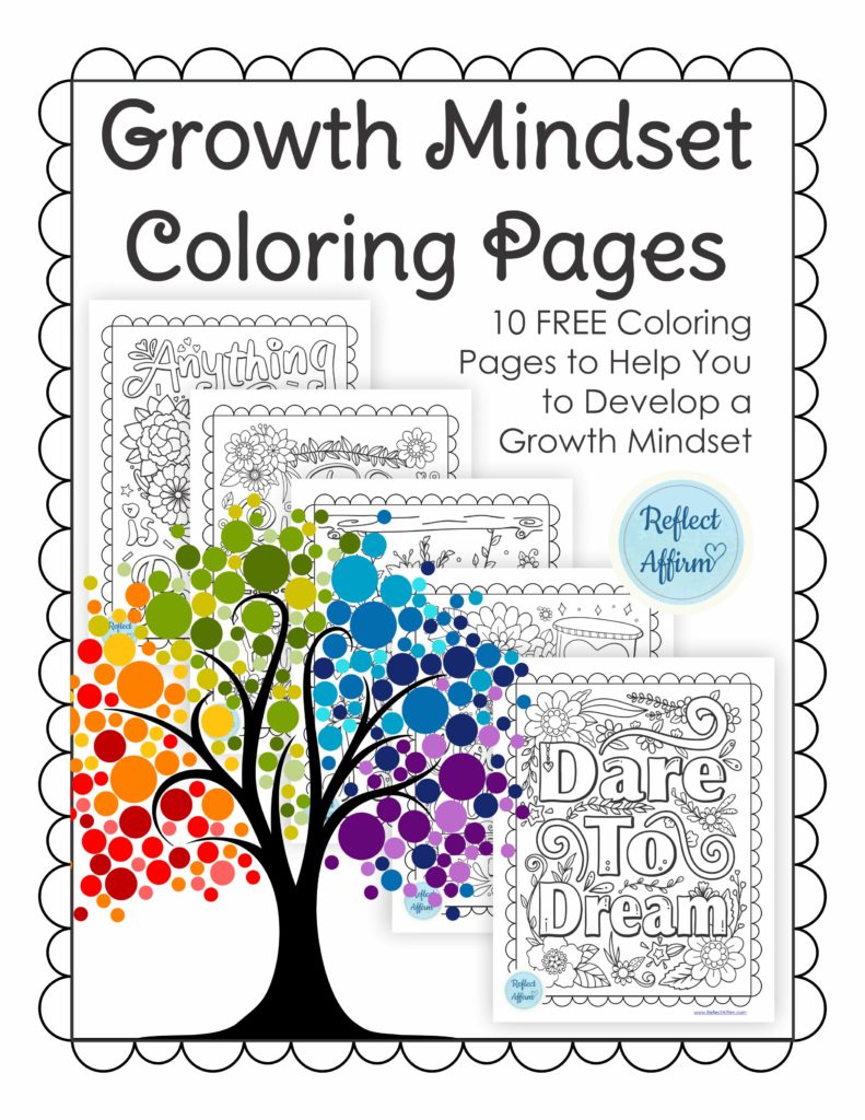 This set of FREE growth mindset coloring pages can help you get started with this type of positive thinking today! From Reflect Affirm.com