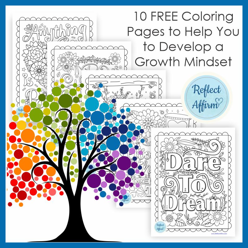 This set of FREE growth mindset coloring pages can help you get started with this type of positive thinking today! From Reflect Affirm.com