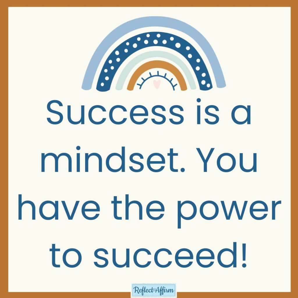 The power of mindset is amazing! Positive thoughts and attitudes can change your mood and help you reach your goals faster.