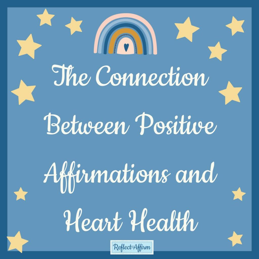 The Connection Between Positive Affirmations and Heart Health